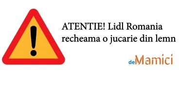 Lidl Romania recheama o jucarie din lemn care ar putea fi periculoasa pentru copii | Demamici.ro