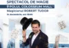 Copiii îl pot întâlni pe Magicianul Robert Tudor în acest weekend. Magia sărbătorilor continuă la Polul Colosseum Mall (P) | Demamici.ro